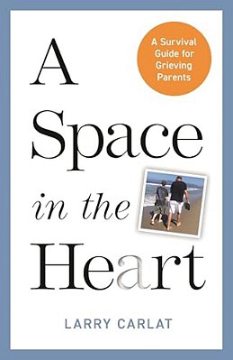 A Space In The Heart: A Survival Guide For Grieving Parents-..