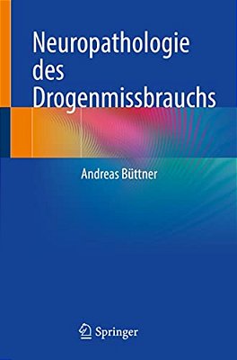 Neuropathologie Des Drogenmissbrauchs-..