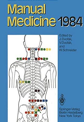 Manual Medicine 1984: Results Of The International Seminar Week In Fischingen, Switzerland-..