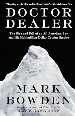Doctor Dealer: The Rise And Fall Of An All-American Boy And His Multimillion-Dollar Cocaine Empire-..