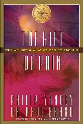 The Gift Of Pain: Why We Hurt And What We Can Do About It-..