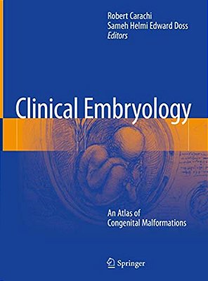 Clinical Embryology: An Atlas Of Congenital Malformations-..