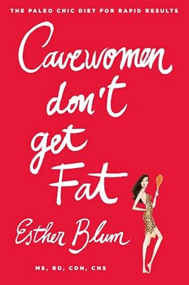 Cavewomen Don't Get Fat-..