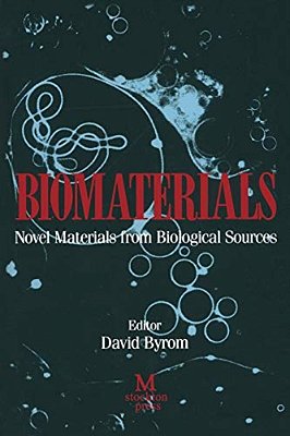Biomaterials: Novel Materials From Biological Sources-..
