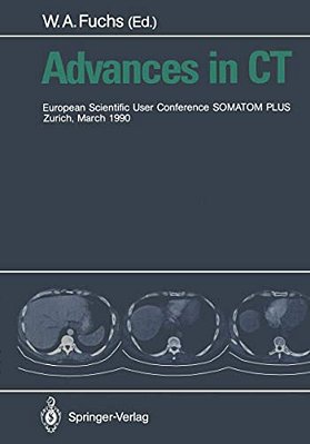 Advances In Ct: European Scientific User Conference Somatom Plus Zurich, March 1990-..