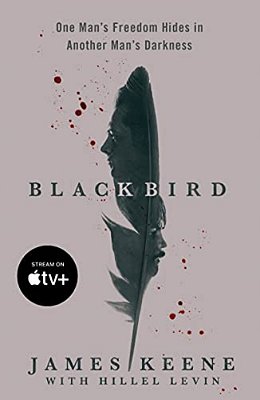 Black Bird: One Man's Freedom Hides In Another Man's Darkness-..