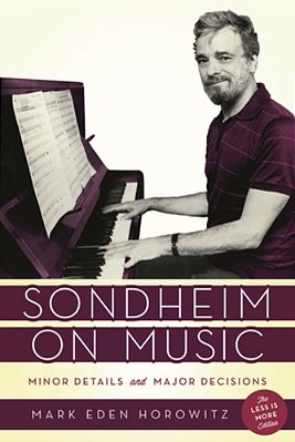 Sondheim On Music: Minor Details And Major Decisions-..