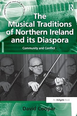The Musical Traditions Of Northern Ireland And Its Diaspora: Community And Conflict-..