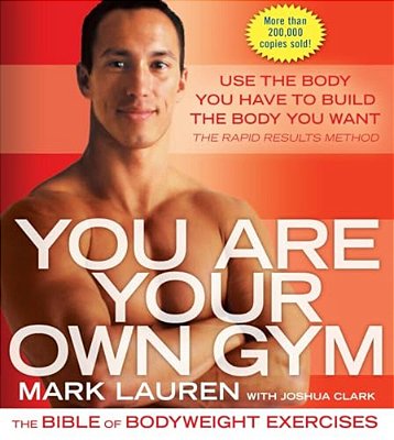 You Are Your Own Gym: The Bible Of Bodyweight Exercises-..