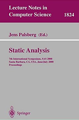 Static Analysis: 7Th International Symposium, Sas 2000, Santa Barbara, Ca, USA, June 29 - July 6, 2000, Proceedings-..