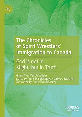 The Chronicles Of Spirit Wrestlers' Immigration To Canada: God Is Not In Might, But In Truth-..