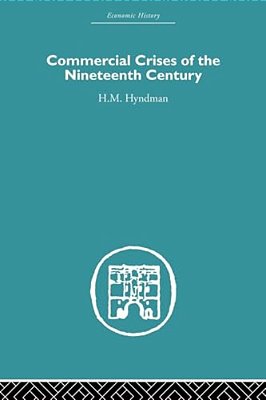 Commercial Crises Of The Nineteenth Century-..