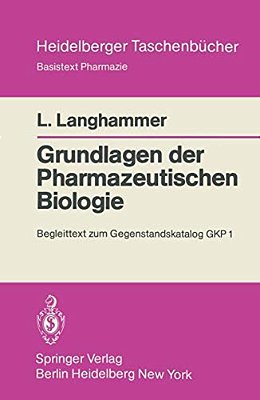 Grundlagen Der Pharmazeutischen Biologie: Begleittext Zum Gegenstandskatalog Gkp 1-..