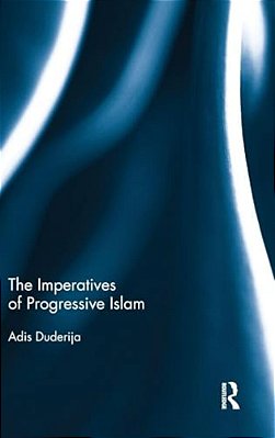 The Imperatives Of Progressive Islam-..