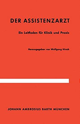 Der Assistenzarzt: Ein Leitfaden Für Klinik Und Praxis-..