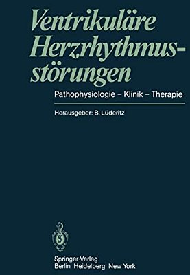 Ventrikuläre Herzrhythmusstörungen: Pathophysiologie -- Klinik -- Therapie-..