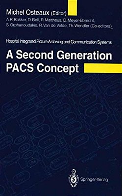 A Second Generation Pacs Concept: Hospital Integrated Picture Archiving And Communication Systems-..