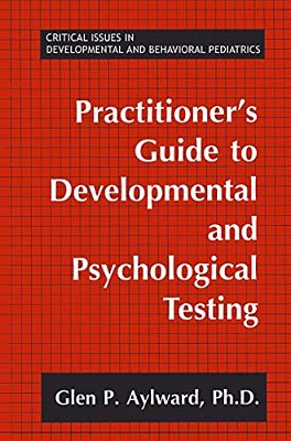 Practitioner's Guide To Developmental And Psychological Testing-..