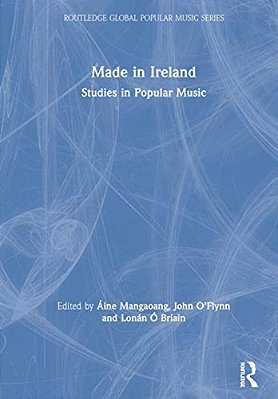 Made In Ireland: Studies In Popular Music-..