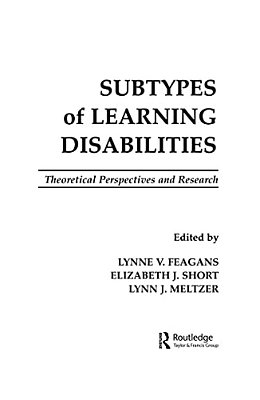 Subtypes Of Learning Disabilities: Theoretical Perspectives And Research-..