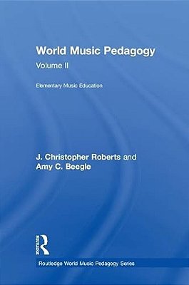 World Music Pedagogy, Volume II: Elementary Music Education-..