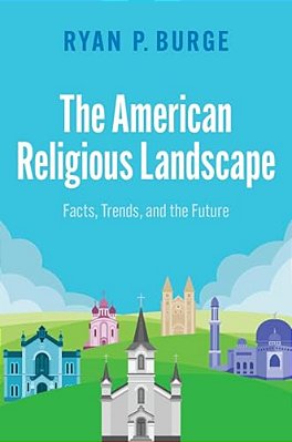 The American Religious Landscape: Facts, Trends, And The Future-..