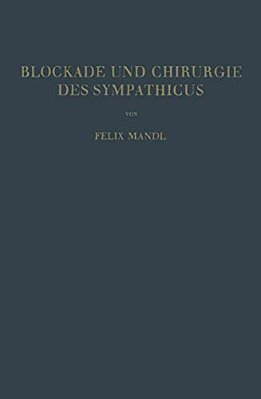 Blockade Und Chirurgie Des Sympathicus-..