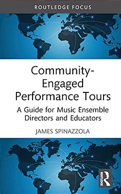 Community-Engaged Performance Tours: A Guide For Music Ensemble Directors And Educators-..