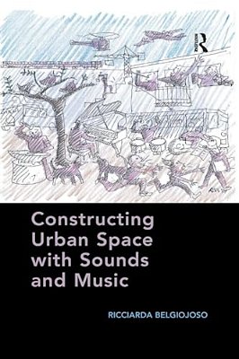 Constructing Urban Space With Sounds And Music-..