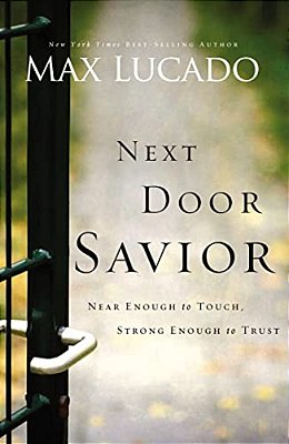 The Next Door Savior: Near Enough To Touch, Strong Enough To Trust-..