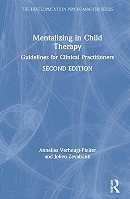 Mentalizing In Child Therapy: Guidelines For Clinical Practitioners-..