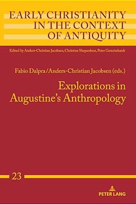 Explorations In Augustine's Anthropology-..