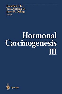 Hormonal Carcinogenesis III: Proceedings Of The Third International Symposium-..