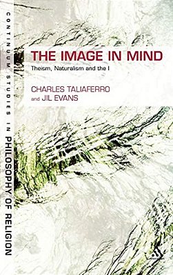 The Image In Mind: Theism, Naturalism, And The Imagination-..