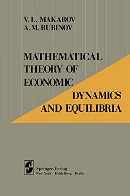 Mathematical Theory Of Economic Dynamics And Equilibria-..