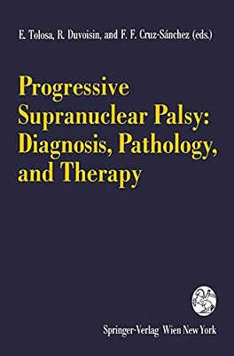 Progressive Supranuclear Palsy: Diagnosis, Pathology, And Therapy-..