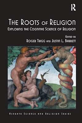 The Roots Of Religion: Exploring The Cognitive Science Of Religion-..