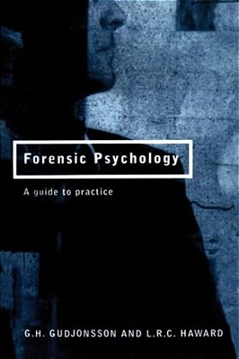 Forensic Psychology: A Guide To Practice-..