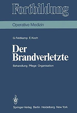 Der Brandverletzte: Behandlung Pflege Organisation-..
