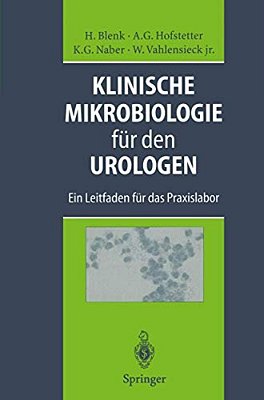 Klinische Mikrobiologie Für Den Urologen: Ein Leitfaden Für Das Praxislabor-..