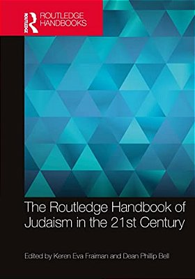 The Routledge Handbook Of Judaism In The 21St Century-..