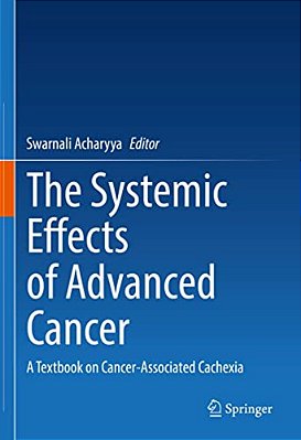 The Systemic Effects Of Advanced Cancer: A Textbook On Cancer-Associated Cachexia-..