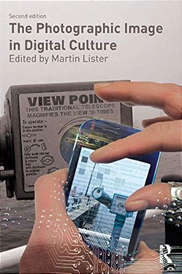 The Photographic Image In Digital Culture-..