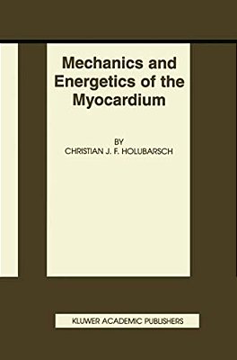 Mechanics And Energetics Of The Myocardium-..