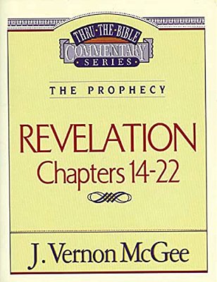 Thru The Bible Vol. 60: The Prophecy (Revelation 14-22): 60-..