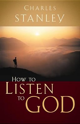 How To Listen To God: His Voice Waits To Be Heard-..