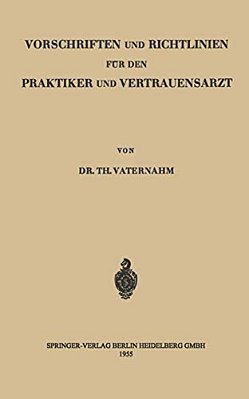 Vorschriften Und Richtlinien Für Den Praktiker Und Vertrauensarzt-..