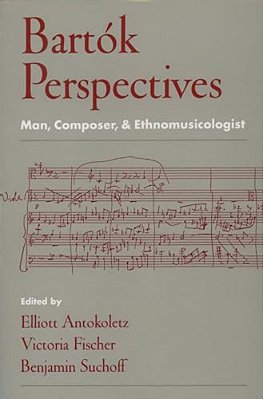 Bartok Perspectives: Man, Composer, & Ethnomusicologist-..