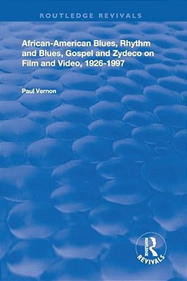 African-American Blues, Rhythm And Blues, Gospel And Zydeco On Film And Video, 1924-1997-..