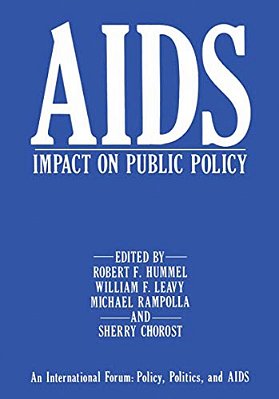 Aids Impact On Public Policy: An International Forum: Policy, Politics, And Aids-..